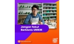 Jangan Takut Berbisnis UMKM