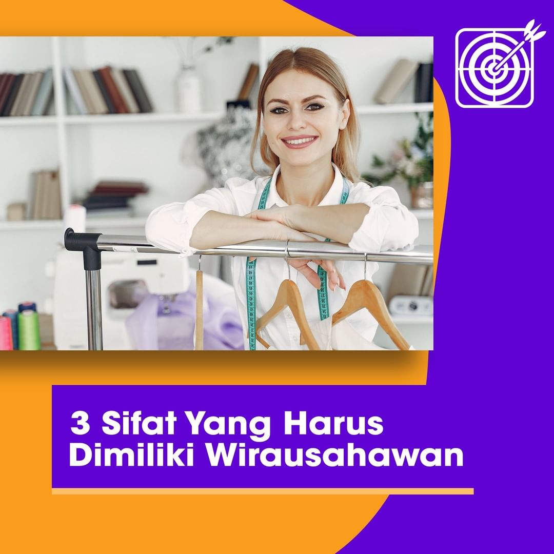 3 Sifat yang Harus Dimiliki Wirausahawan